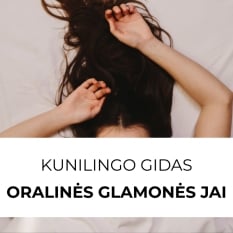 Kunilingo gidas: oralinės glamonės JAI