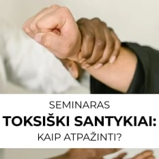 SEMINARAS: Toksiški santykiai: kaip atpažinti?